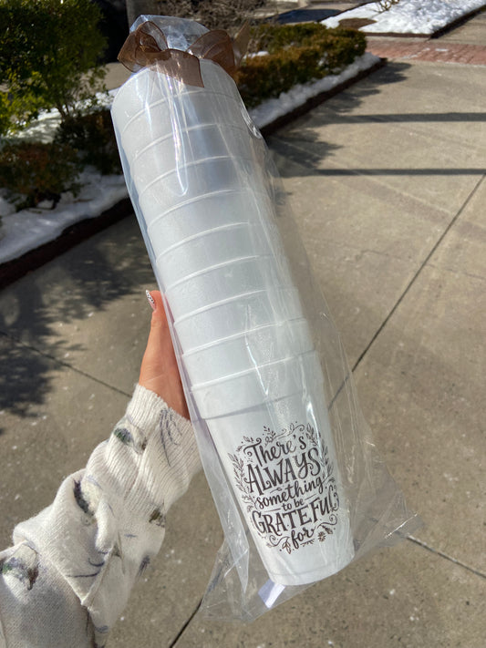 There is Always Something to be Grateful For Styrofoam Cups